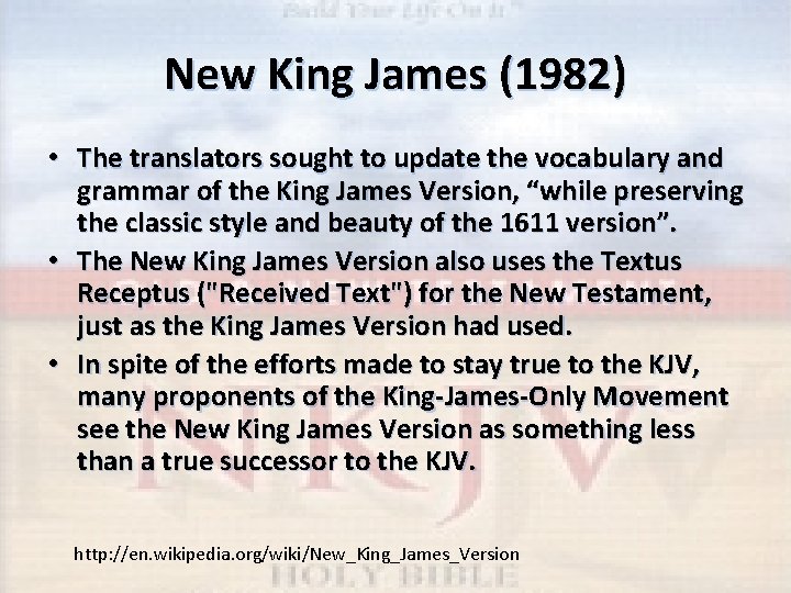 New King James (1982) • The translators sought to update the vocabulary and grammar