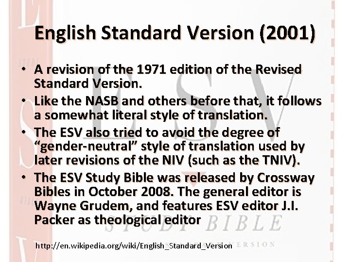 English Standard Version (2001) • A revision of the 1971 edition of the Revised