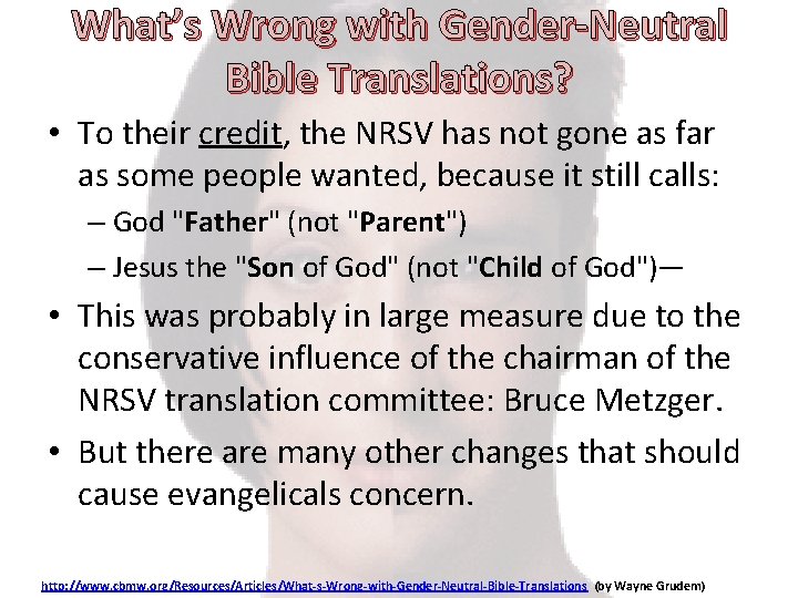 What’s Wrong with Gender-Neutral Bible Translations? • To their credit, the NRSV has not