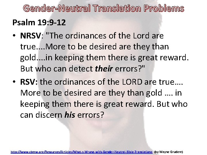 Gender-Neutral Translation Problems Psalm 19: 9 -12 • NRSV: "The ordinances of the Lord