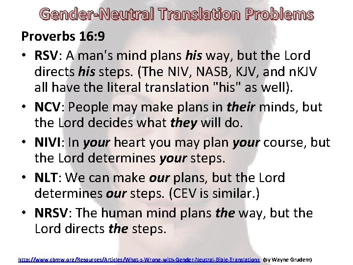Gender-Neutral Translation Problems Proverbs 16: 9 • RSV: A man's mind plans his way,