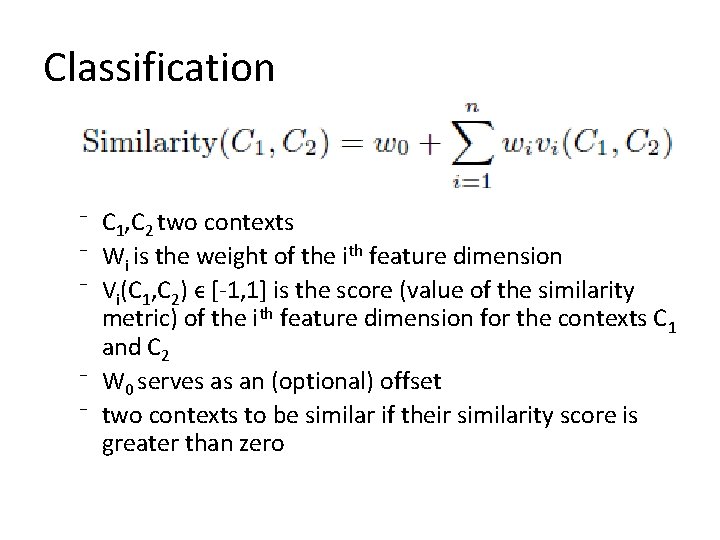 Classification Similarity(C 1, C 2)= W 0 +∑i=1~n Wi Vi (C 1, C 2)