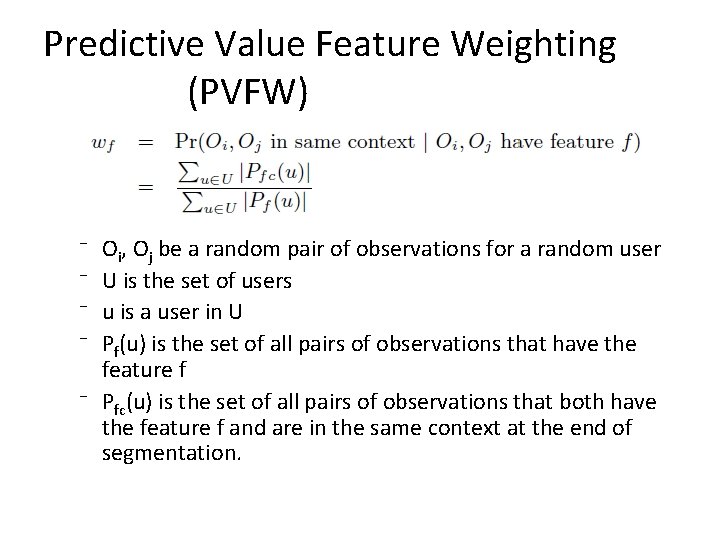 Predictive Value Feature Weighting (PVFW) ⁻ ⁻ Oi, Oj be a random pair of