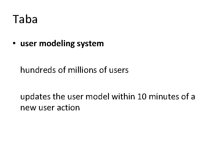 Taba • user modeling system hundreds of millions of users updates the user model