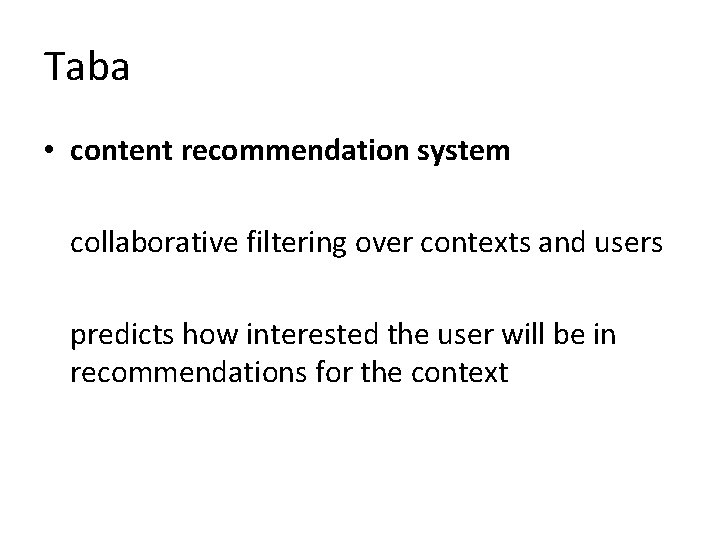 Taba • content recommendation system collaborative filtering over contexts and users predicts how interested