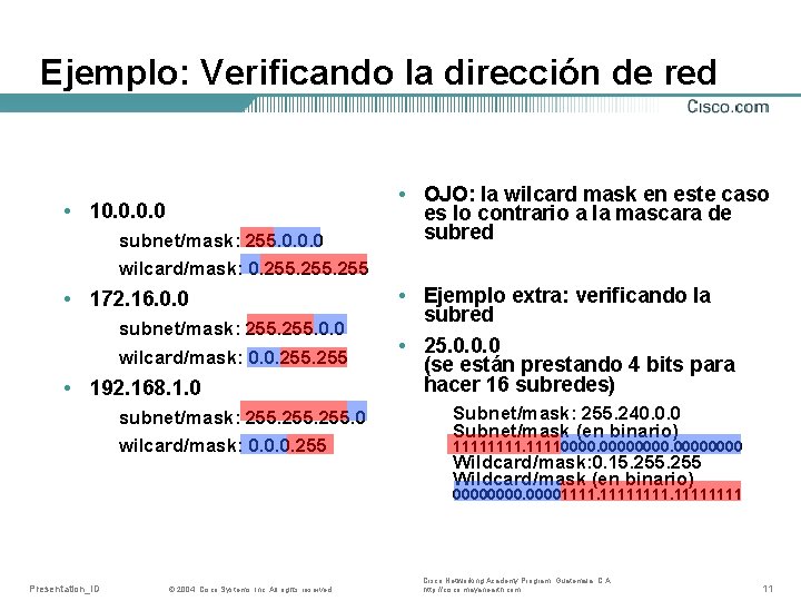 Ejemplo: Verificando la dirección de red • 10. 0 subnet/mask: 255. 0. 0. 0