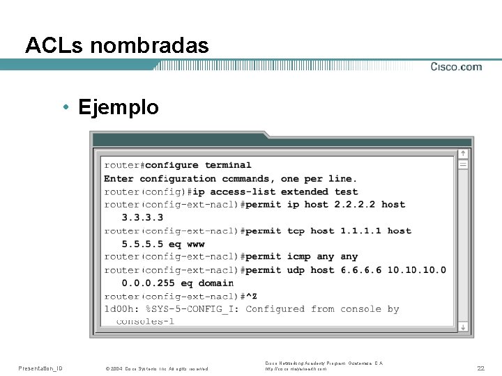 ACLs nombradas • Ejemplo Presentation_ID © 2004, Cisco Systems, Inc. All rights reserved. Cisco