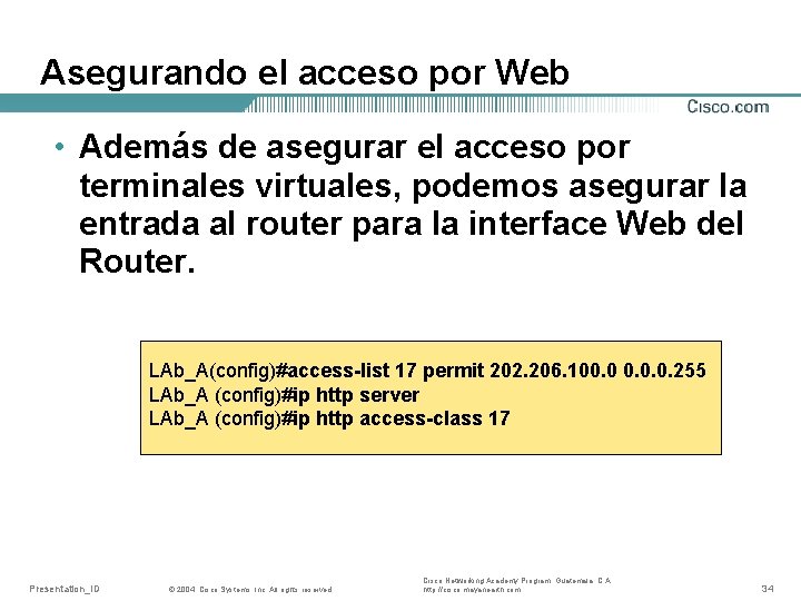 Asegurando el acceso por Web • Además de asegurar el acceso por terminales virtuales,