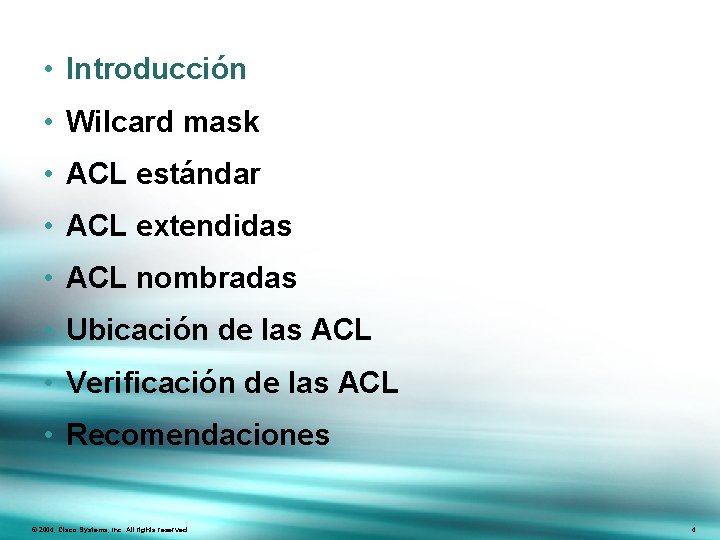  • Introducción • Wilcard mask • ACL estándar • ACL extendidas • ACL