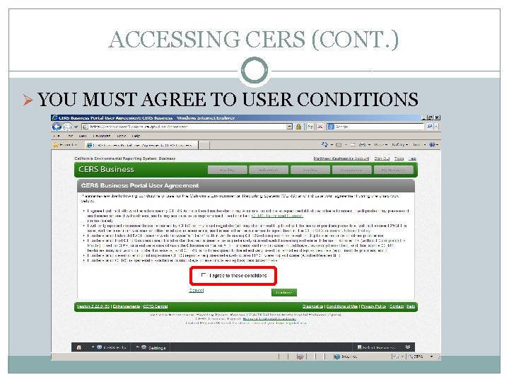 ACCESSING CERS (CONT. ) Ø YOU MUST AGREE TO USER CONDITIONS 