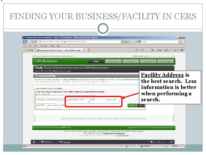 FINDING YOUR BUSINESS/FACILITY IN CERS Facility Address is the best search. Less information is
