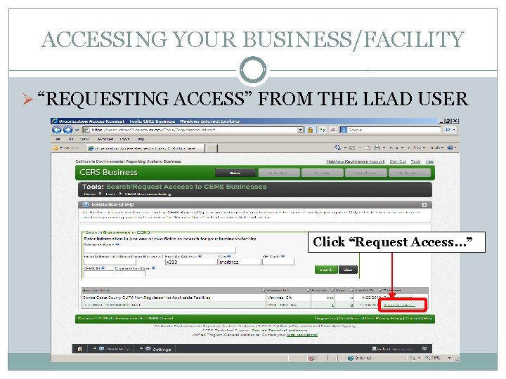 ACCESSING YOUR BUSINESS/FACILITY Ø “REQUESTING ACCESS” FROM THE LEAD USER Click “Request Access…” 