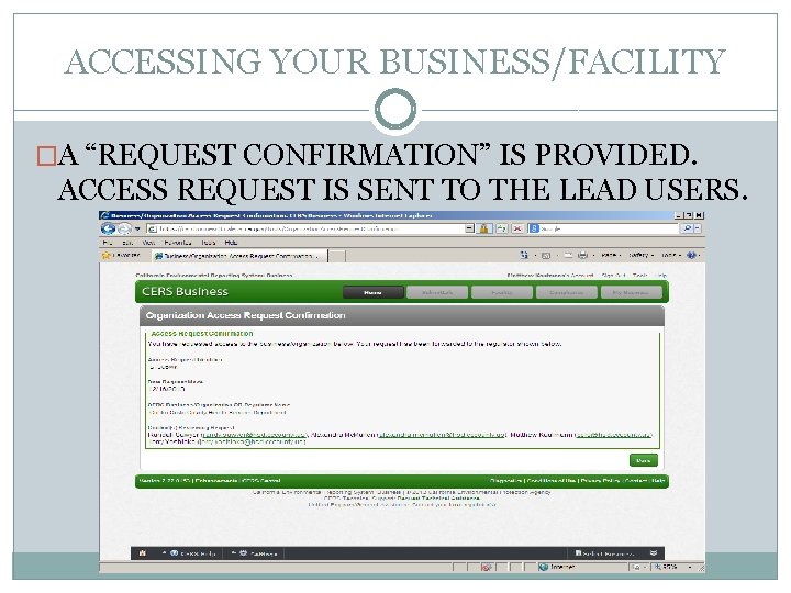 ACCESSING YOUR BUSINESS/FACILITY �A “REQUEST CONFIRMATION” IS PROVIDED. ACCESS REQUEST IS SENT TO THE