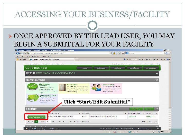 ACCESSING YOUR BUSINESS/FACILITY Ø ONCE APPROVED BY THE LEAD USER, YOU MAY BEGIN A