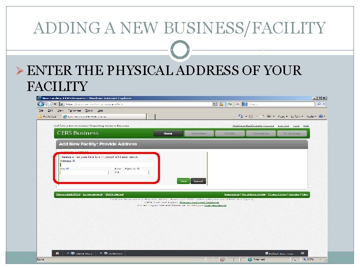 ADDING A NEW BUSINESS/FACILITY Ø ENTER THE PHYSICAL ADDRESS OF YOUR FACILITY 