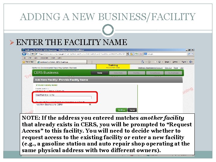 ADDING A NEW BUSINESS/FACILITY Ø ENTER THE FACILITY NAME NOTE: If the address you