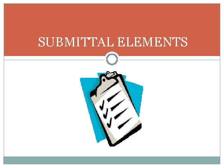 SUBMITTAL ELEMENTS 