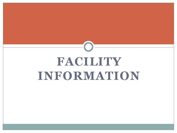 FACILITY INFORMATION 