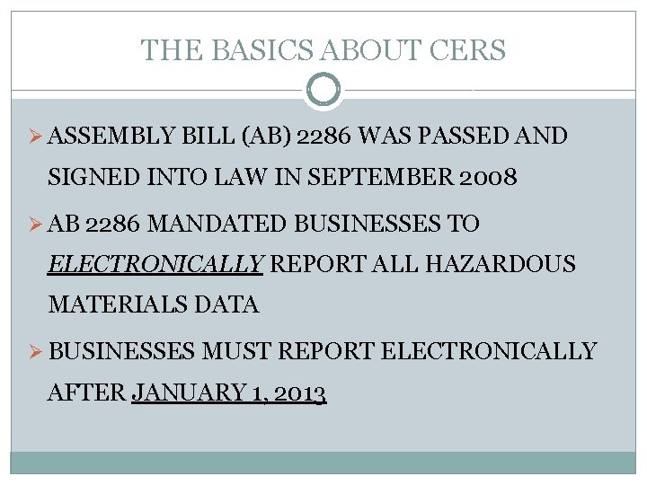 THE BASICS ABOUT CERS Ø ASSEMBLY BILL (AB) 2286 WAS PASSED AND SIGNED INTO