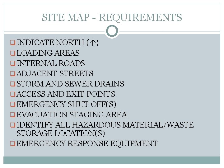 SITE MAP - REQUIREMENTS q INDICATE NORTH (↑) q LOADING AREAS q INTERNAL ROADS