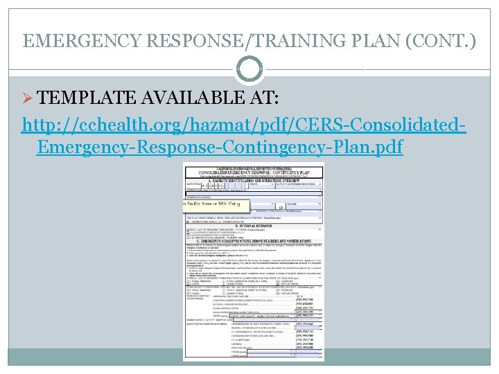 EMERGENCY RESPONSE/TRAINING PLAN (CONT. ) Ø TEMPLATE AVAILABLE AT: http: //cchealth. org/hazmat/pdf/CERS-Consolidated. Emergency-Response-Contingency-Plan. pdf