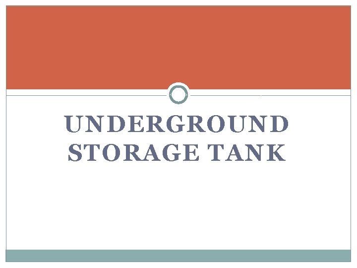 UNDERGROUND STORAGE TANK 