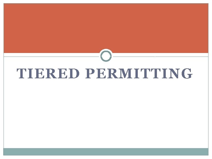 TIERED PERMITTING 