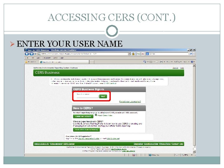 ACCESSING CERS (CONT. ) Ø ENTER YOUR USER NAME 