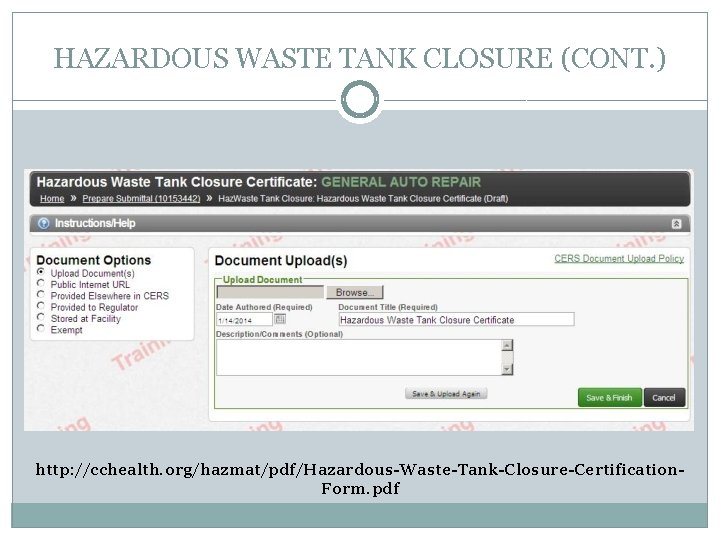 HAZARDOUS WASTE TANK CLOSURE (CONT. ) http: //cchealth. org/hazmat/pdf/Hazardous-Waste-Tank-Closure-Certification. Form. pdf 