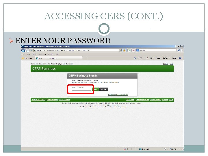 ACCESSING CERS (CONT. ) Ø ENTER YOUR PASSWORD 