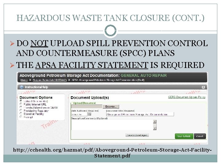 HAZARDOUS WASTE TANK CLOSURE (CONT. ) Ø DO NOT UPLOAD SPILL PREVENTION CONTROL AND