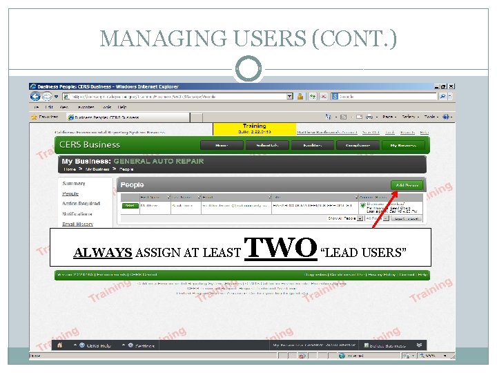 MANAGING USERS (CONT. ) ALWAYS ASSIGN AT LEAST TWO “LEAD USERS” 