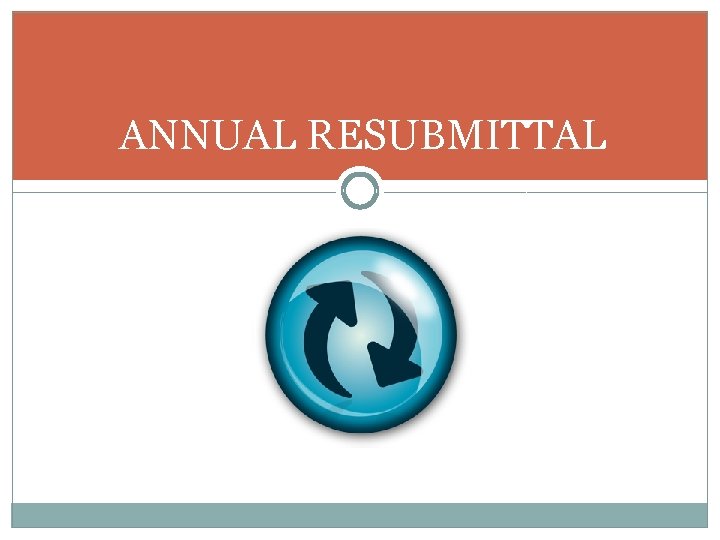 ANNUAL RESUBMITTAL 