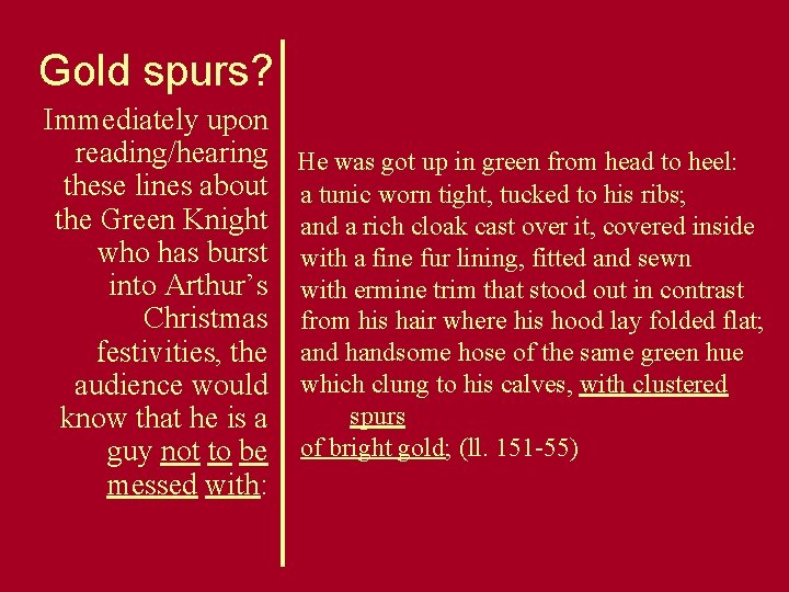 Gold spurs? Immediately upon reading/hearing He was got up in green from head to