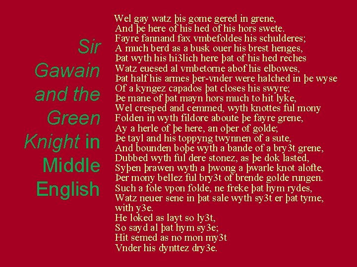 Sir Gawain and the Green Knight in Middle English Wel gay watz þis gome