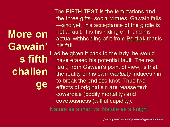 More on Gawain’ s fifth challen ge The FIFTH TEST is the temptations and