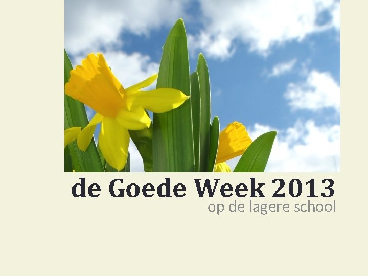 de Goede Week 2013 op de lagere school 