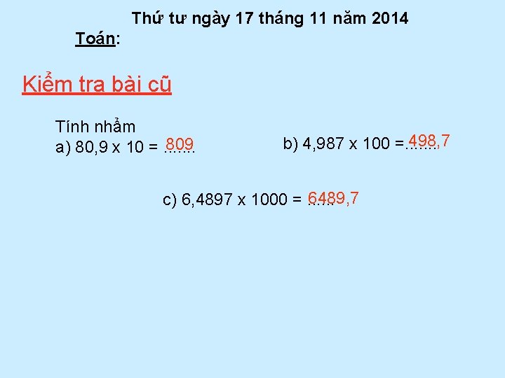 Thứ tư ngày 17 tháng 11 năm 2014 Toán: Kiểm tra bài cũ Tính