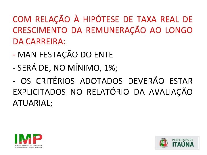 COM RELAÇÃO À HIPÓTESE DE TAXA REAL DE CRESCIMENTO DA REMUNERAÇÃO AO LONGO DA