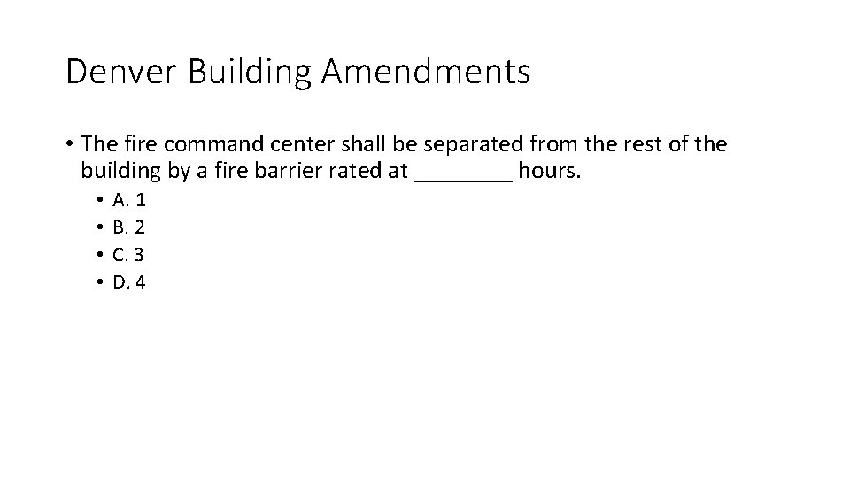 Denver Building Amendments • The fire command center shall be separated from the rest Denver Building Amendments • The fire command center shall be separated from the rest