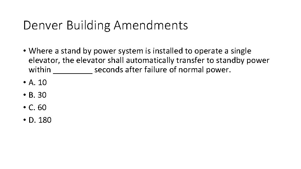 Denver Building Amendments • Where a stand by power system is installed to operate Denver Building Amendments • Where a stand by power system is installed to operate