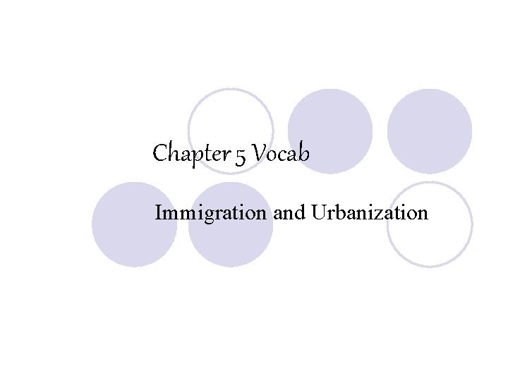 Chapter 5 Vocab Immigration and Urbanization 