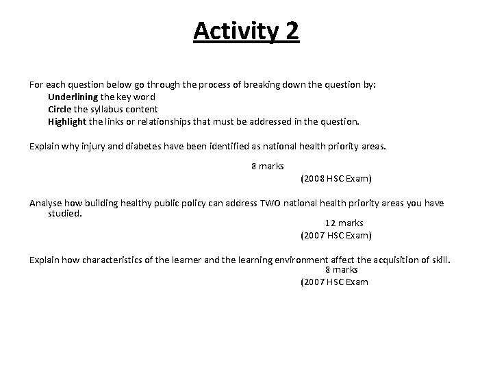 Activity 2 For each question below go through the process of breaking down the