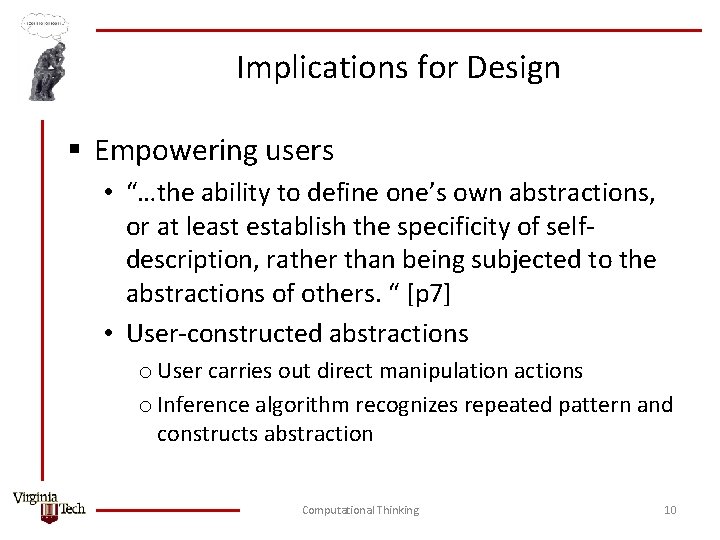 Implications for Design § Empowering users • “…the ability to define one’s own abstractions,