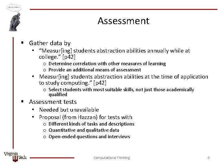 Assessment § Gather data by • “Measur[ing] students abstraction abilities annually while at college.