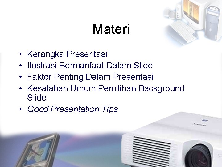 Materi • • Kerangka Presentasi Ilustrasi Bermanfaat Dalam Slide Faktor Penting Dalam Presentasi Kesalahan