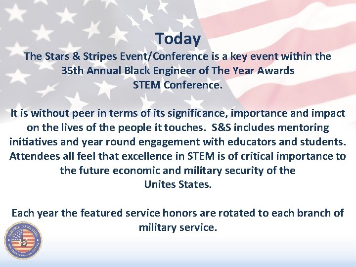 Today The Stars & Stripes Event/Conference is a key event within the 35 th