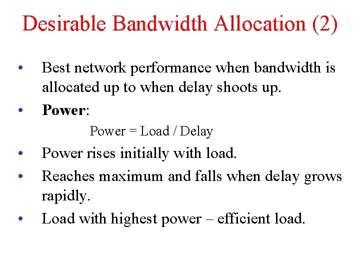 Desirable Bandwidth Allocation (2) • • Best network performance when bandwidth is allocated up