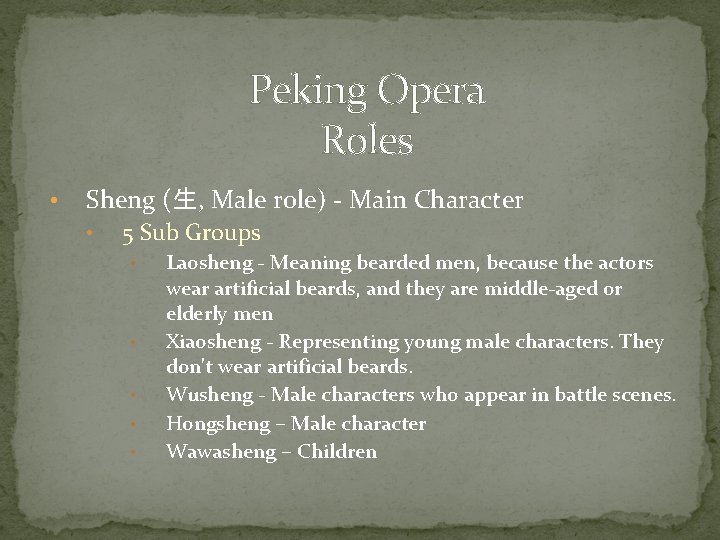 Peking Opera Roles • Sheng (生, Male role) - Main Character • 5 Sub
