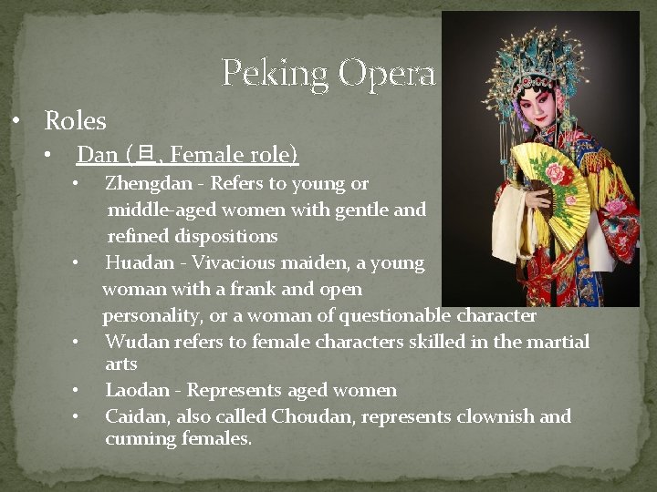 Peking Opera • Roles • Dan (旦, Female role) • • • Zhengdan -